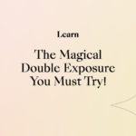 The Magical Double Exposure You Must Try!