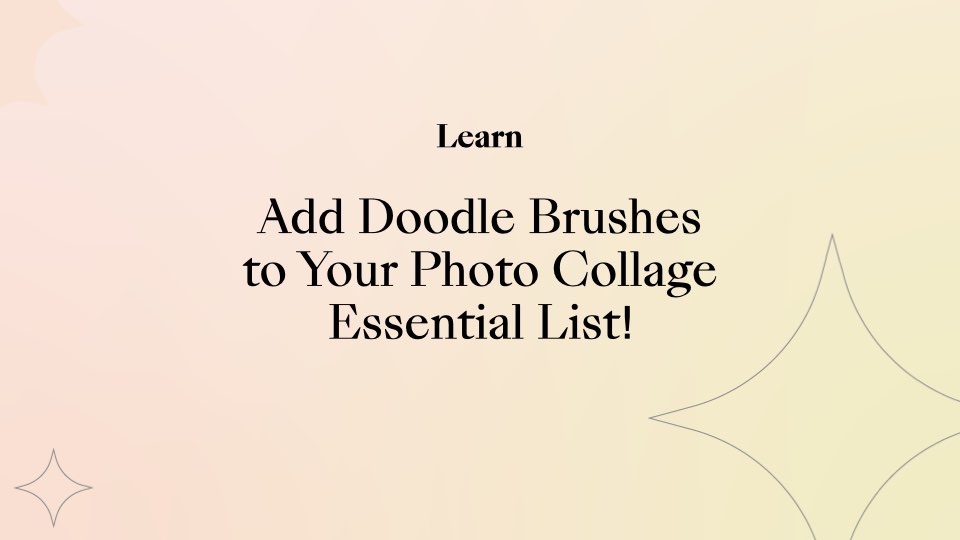 Add Doodle Brushes to Your Photo Collage Essential List!