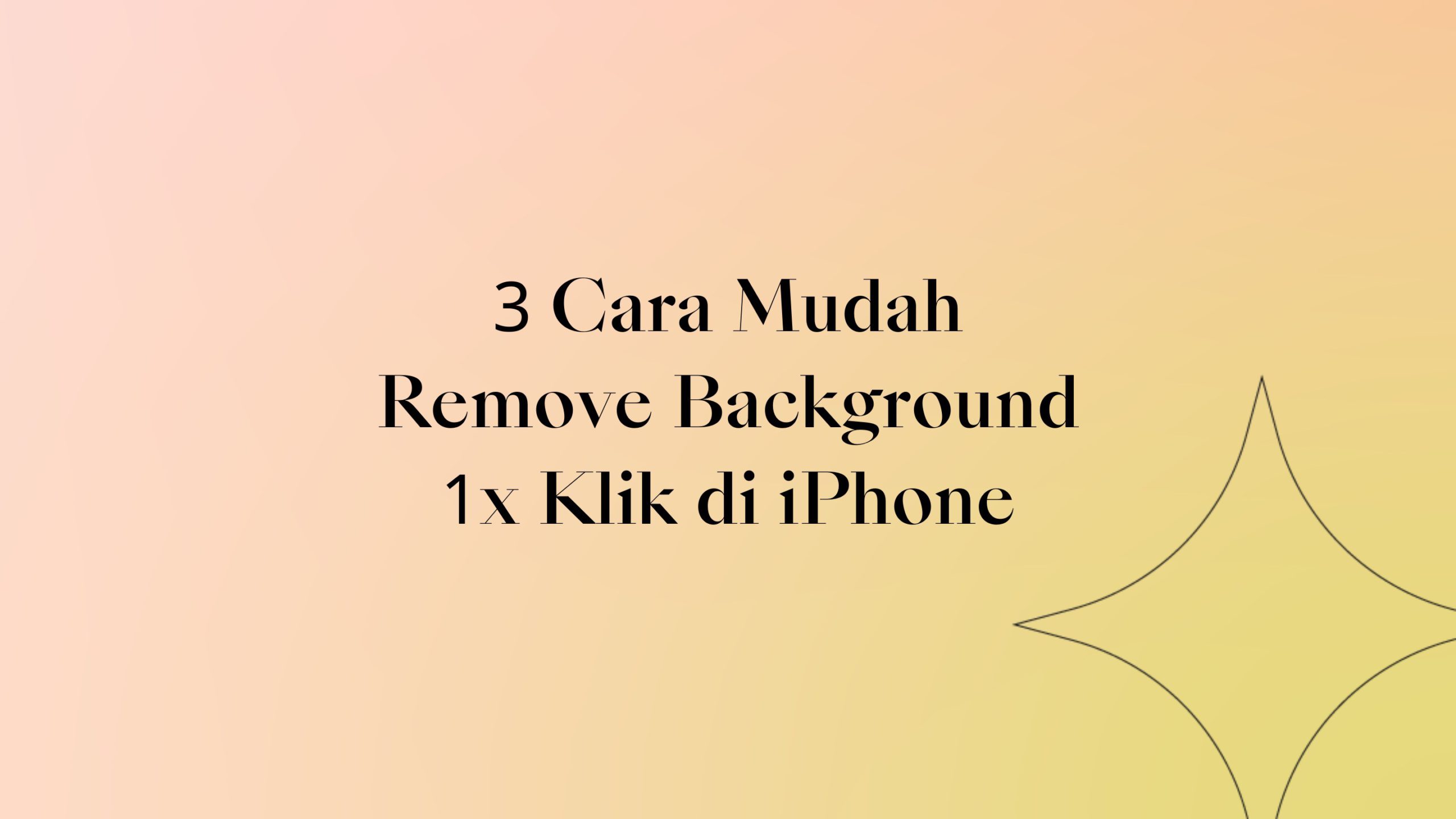 3 Cara Mudah Remove Background 1x Klik di iPhone dengan Collart Collage Maker 01