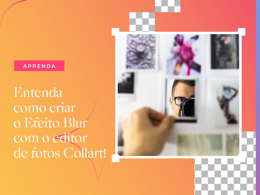Entenda como criar o Efeito Blur com o editor de fotos Collart cover