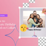 How to Create Birthday Card on Collart
