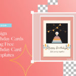 Design Birthday Cards Using Free Birthday Card Templates