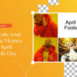 Create Your Own Memes For April Fools Day