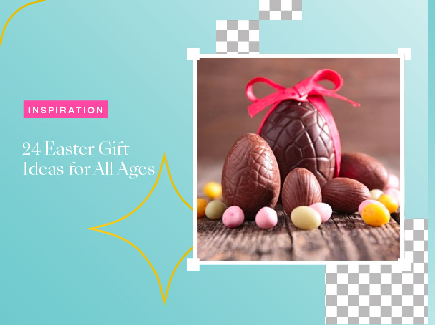 24 Easter Gift Ideas for All Ages