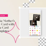 Make Mother’s Day Card with Free Card Templates