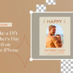 Make a DIY Father's Day Card On Your iPhone