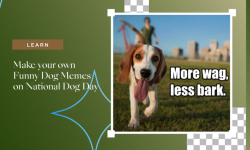 Make Your Own Funny Dog Memes On National Dog Day